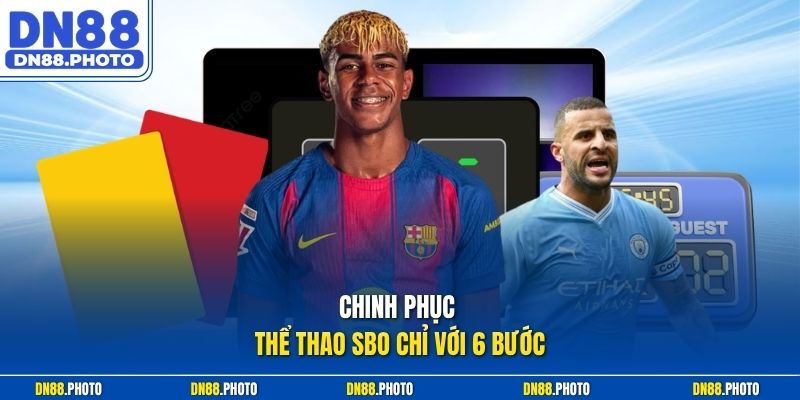 Chinh phục thể thao sbo chỉ với 6 bước