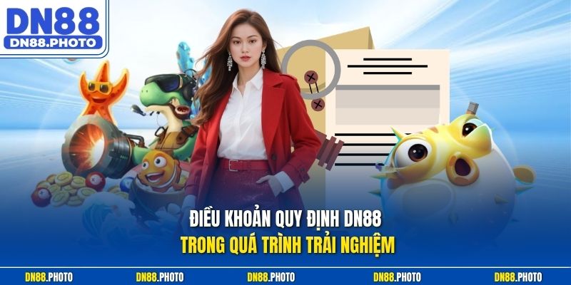 Điều khoản quy định dn88 trong quá trình trải nghiệm